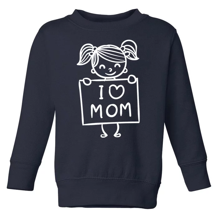 I Love Mom Daughter Gift Toddler Sweatshirt