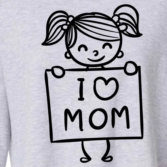 I Love Mom Daughter Gift Cropped Pullover Crew