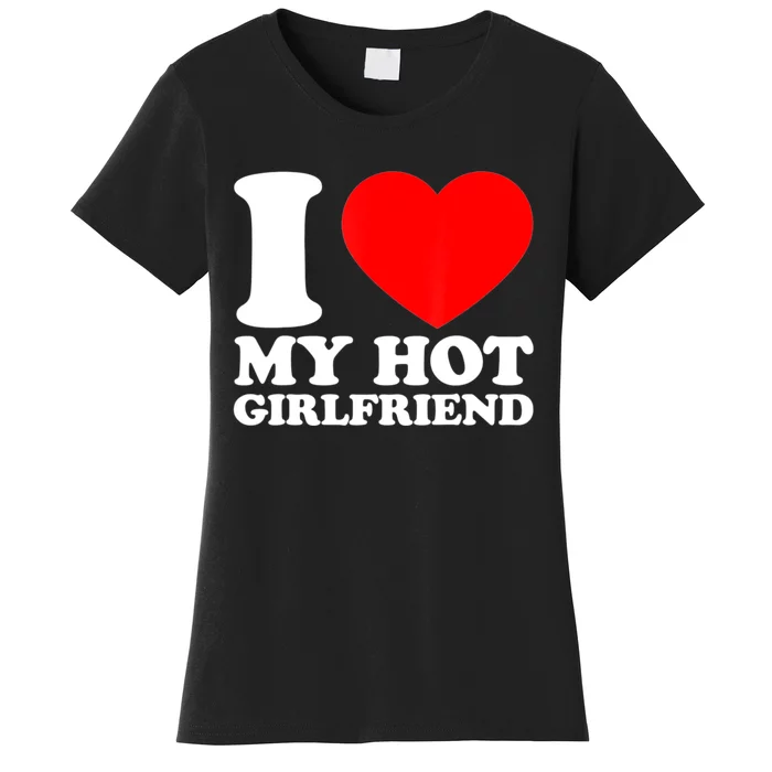 I Love My Girlfriend Funny Boyfriend Women's T-Shirt