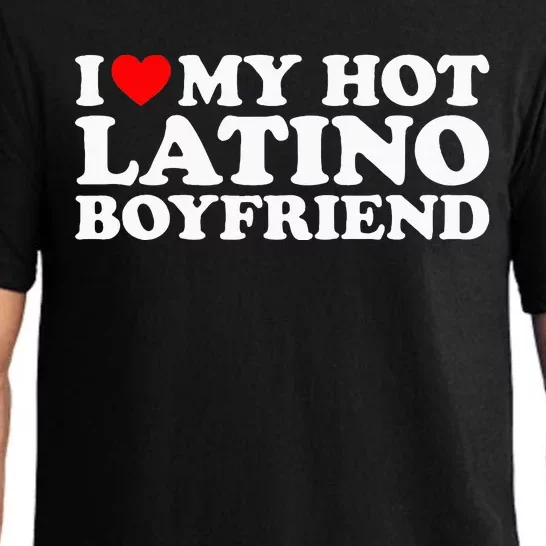 I Love My Hot Latino Boyfriend Pajama Set