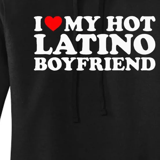 I Love My Hot Latino Boyfriend Women's Pullover Hoodie