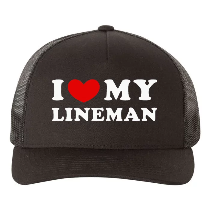 I Love My Lineman I Heart My Lineman Yupoong Adult 5-Panel Trucker Hat