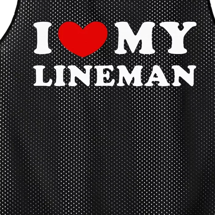 I Love My Lineman I Heart My Lineman Mesh Reversible Basketball Jersey Tank