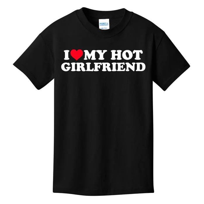 I Love My Hot Girlfriend Shirt GF I Heart My Hot Girlfriend TShirt Kids T-Shirt