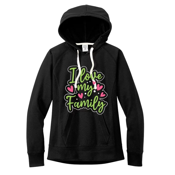 I Love My Family Sayings Reunion Relatives Sarcastic Women's Fleece Hoodie