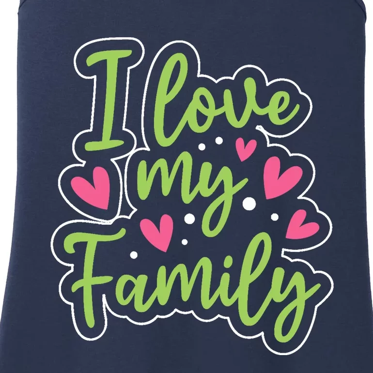 I Love My Family Sayings Reunion Relatives Sarcastic Ladies Essential Tank