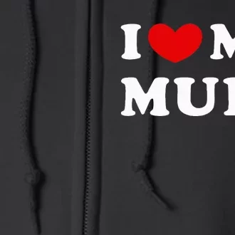 I Love My Mule I Heart My Mule funny saying Full Zip Hoodie