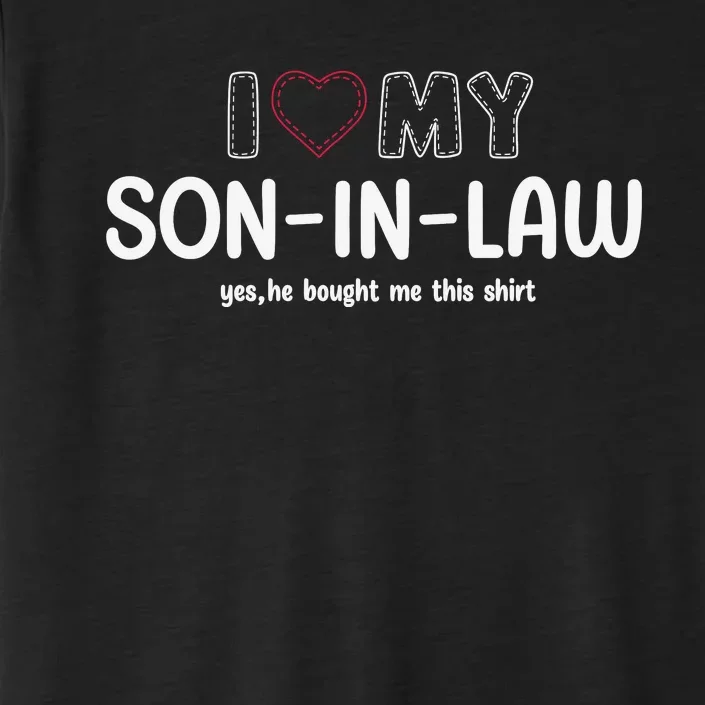 I Love My Son In Law For Father In Law ChromaSoft Performance T-Shirt