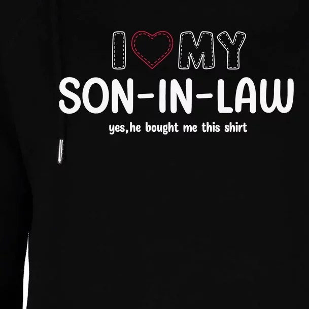 I Love My Son In Law For Father In Law Womens Funnel Neck Pullover Hood