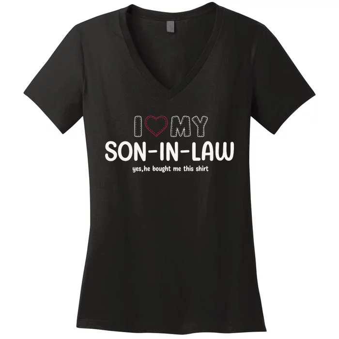 I Love My Son In Law For Father In Law Women's V-Neck T-Shirt