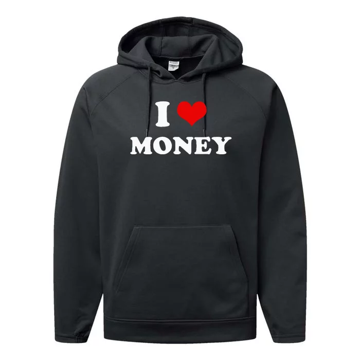 I Love Money Funny Heart Performance Fleece Hoodie