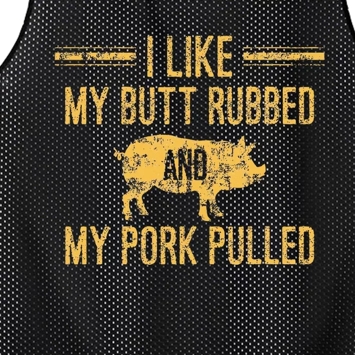 I Like My Butt Rubbed And My Pork Pulled Mesh Reversible Basketball Jersey Tank