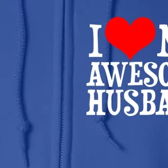 I Love My Awesome Husband Valentines Day Couples Gift Full Zip Hoodie