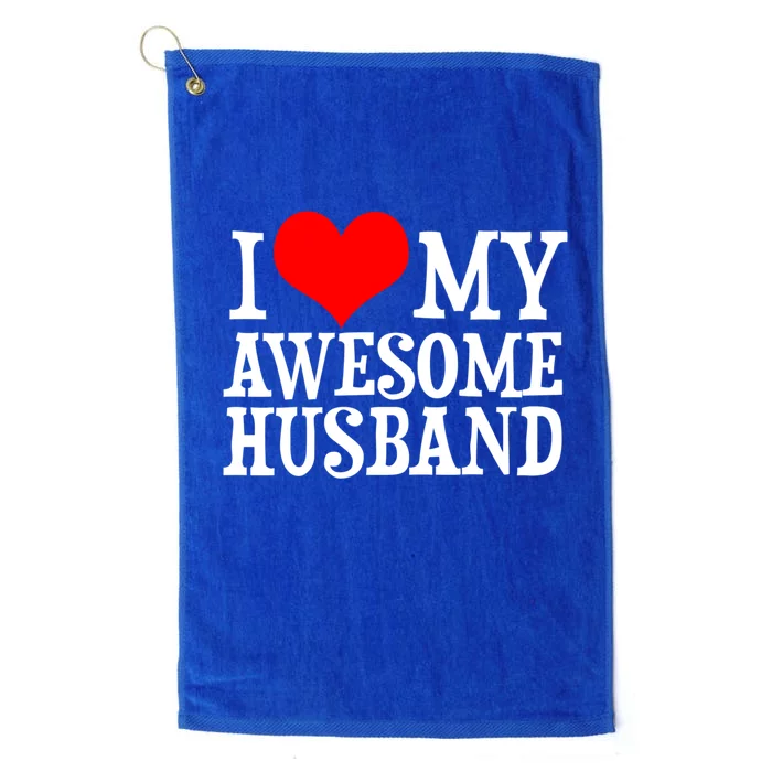 I Love My Awesome Husband Valentines Day Couples Gift Platinum Collection Golf Towel