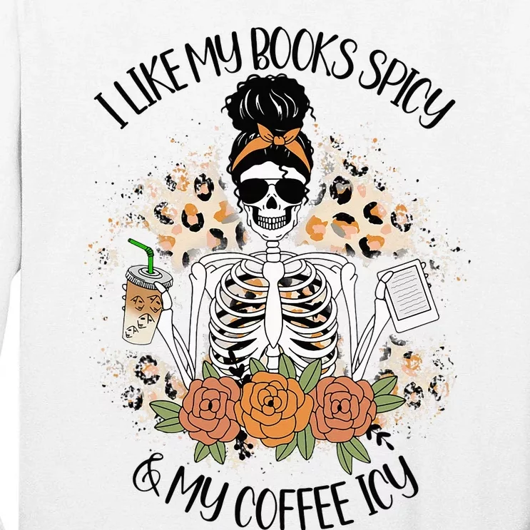 I Like My Books Spicy And My Coffee Icy  Skeleton Tall Long Sleeve T-Shirt