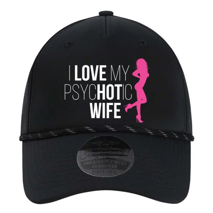 I Love My Psychotic Wife Proud Husband Funny Spouse Great Gift Performance The Dyno Cap