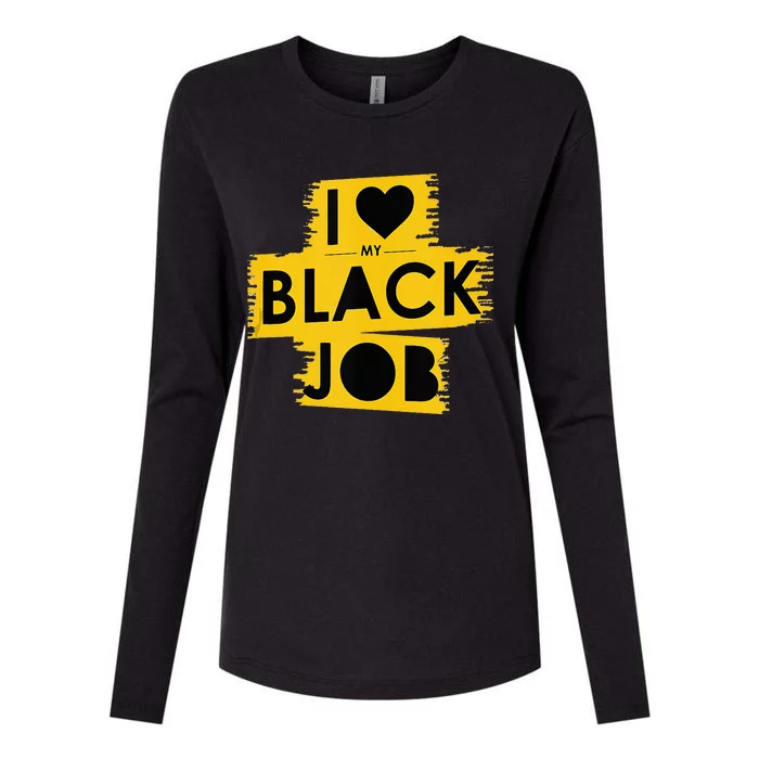 I Love My Black Job Womens Cotton Relaxed Long Sleeve T-Shirt