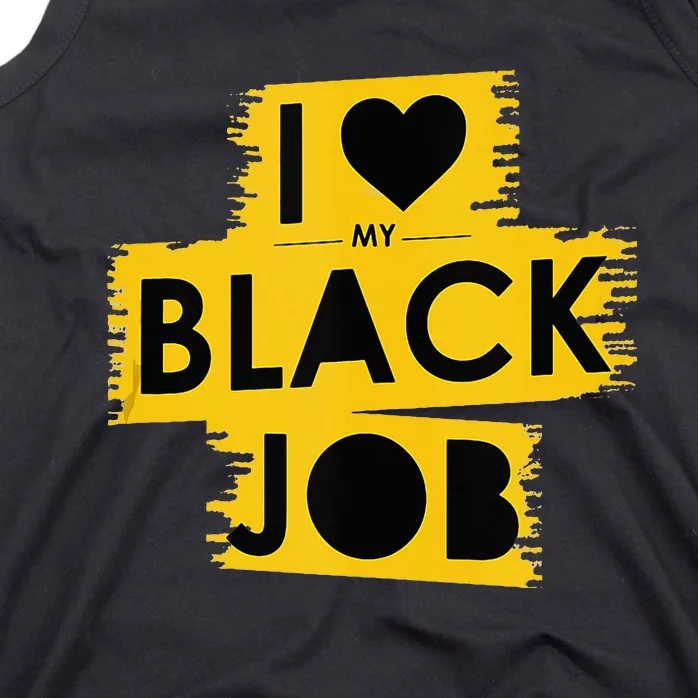 I Love My Black Job Tank Top