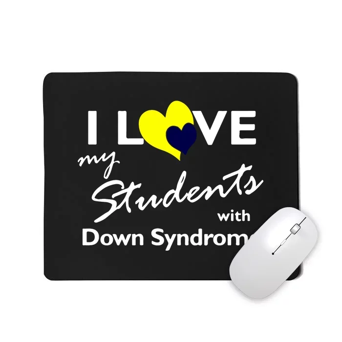 I Love My Students Down Syndrome Awareness Gift Mousepad