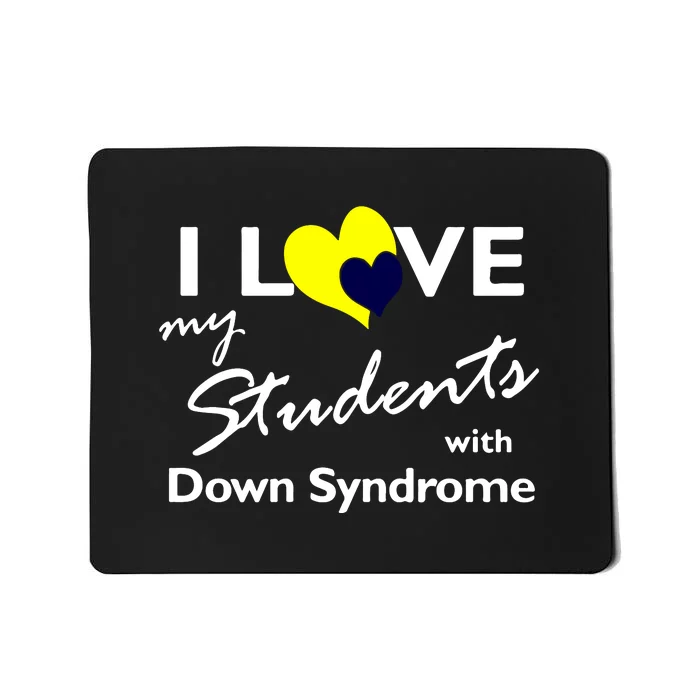 I Love My Students Down Syndrome Awareness Gift Mousepad