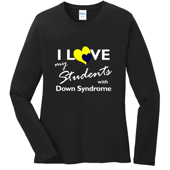 I Love My Students Down Syndrome Awareness Gift Ladies Long Sleeve Shirt