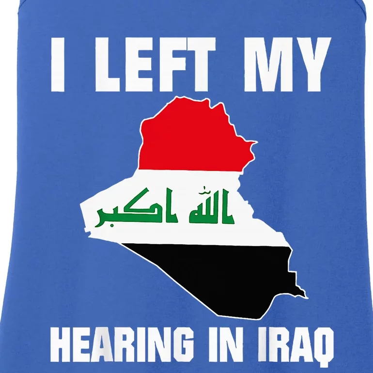 I Left My Hearing In Iraq Ladies Essential Tank