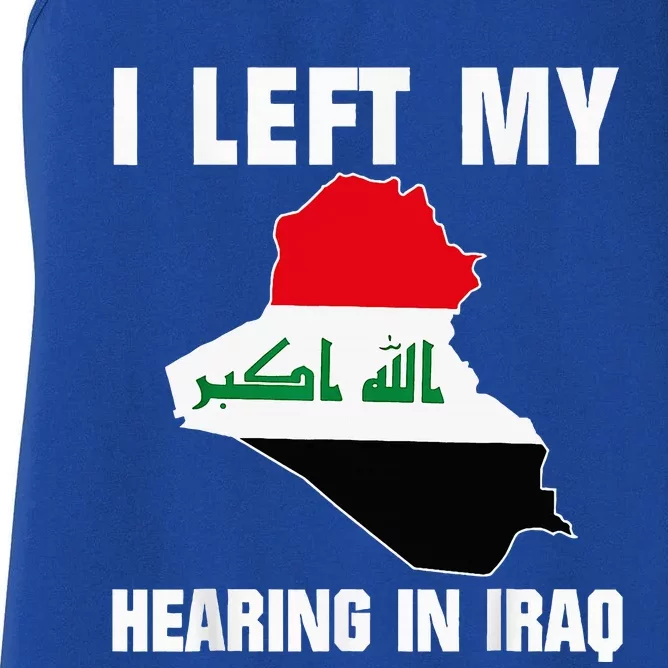 I Left My Hearing In Iraq Women's Racerback Tank