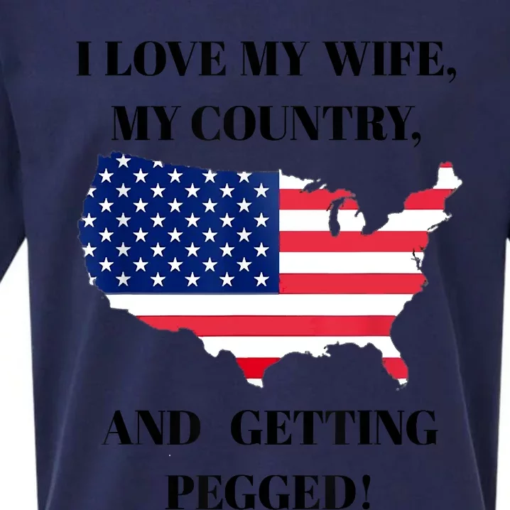 I LOVE MY WIFE MY COUNTRY AND GETTING PEGGED! Sueded Cloud Jersey T-Shirt