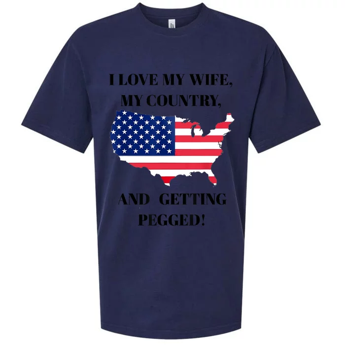 I LOVE MY WIFE MY COUNTRY AND GETTING PEGGED! Sueded Cloud Jersey T-Shirt