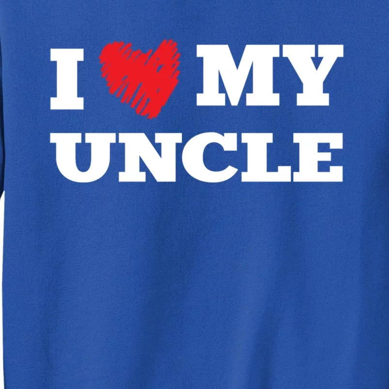 I Love My Uncle Favorite Family Member Valentines Oncle Cool Gift Sweatshirt