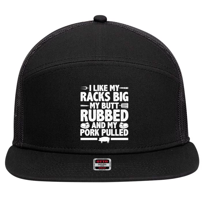 I Like My Butt Rubbed And My Pork Pulled 7 Panel Mesh Trucker Snapback Hat