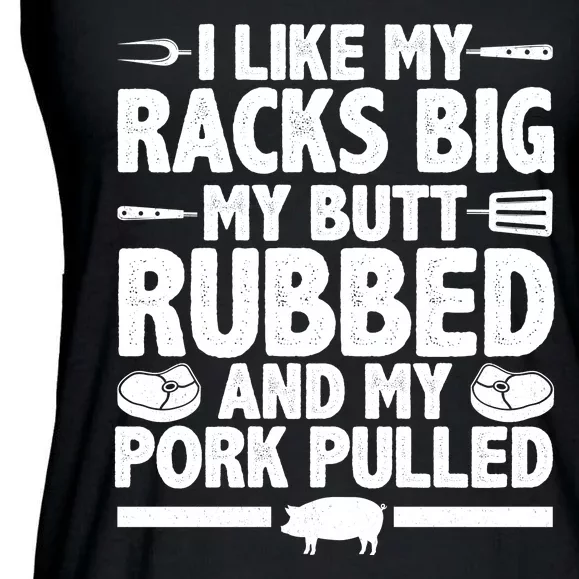 I Like My Butt Rubbed And My Pork Pulled Ladies Essential Flowy Tank