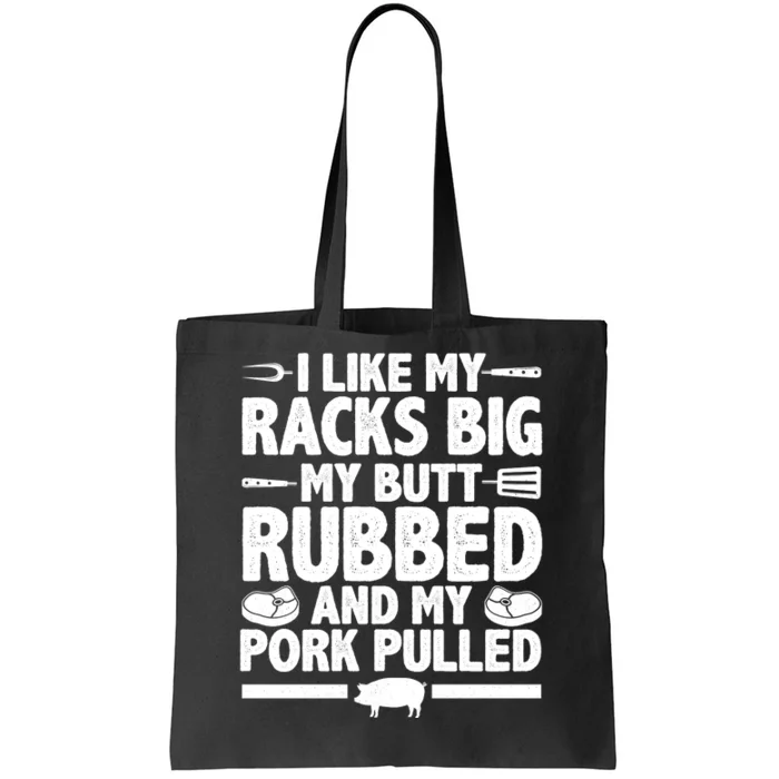 I Like My Butt Rubbed And My Pork Pulled Tote Bag