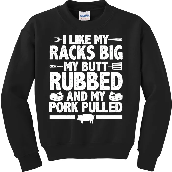 I Like My Butt Rubbed And My Pork Pulled Kids Sweatshirt