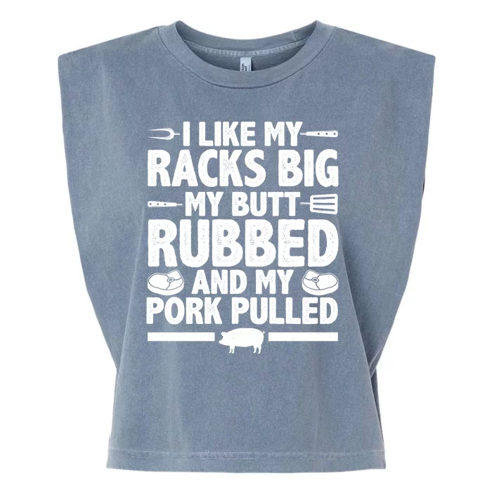 I Like My Butt Rubbed And My Pork Pulled Garment-Dyed Women's Muscle Tee