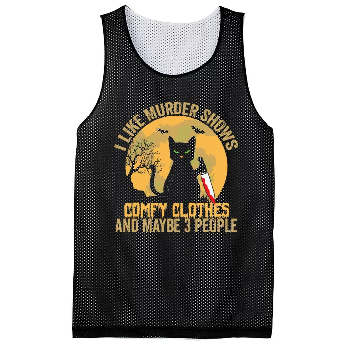 I Like Murder Shows Comfy Clothes And Maybe 3 People Cat Mesh Reversible Basketball Jersey Tank