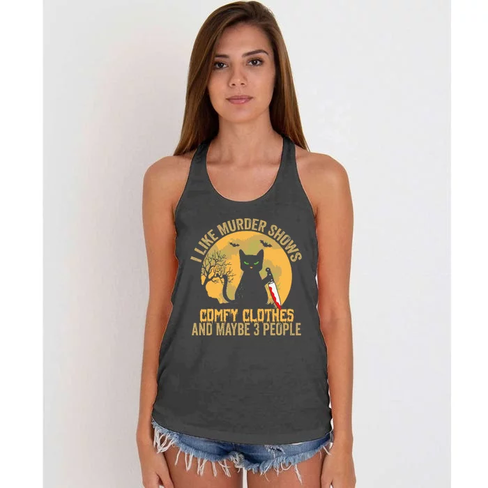 I Like Murder Shows Comfy Clothes And Maybe 3 People Cat Women's Knotted Racerback Tank