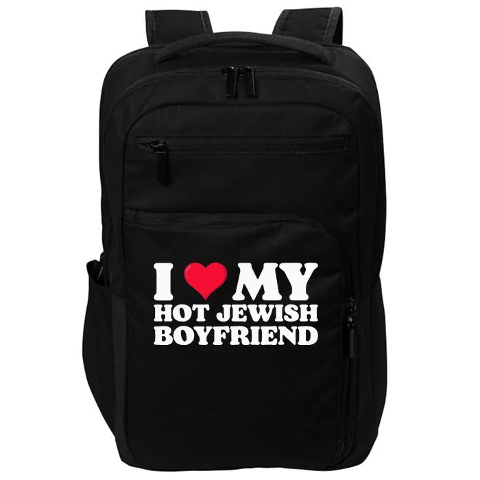 I Love My Hot Jewish Boyfriend I Heart My Hot Jewish Impact Tech Backpack