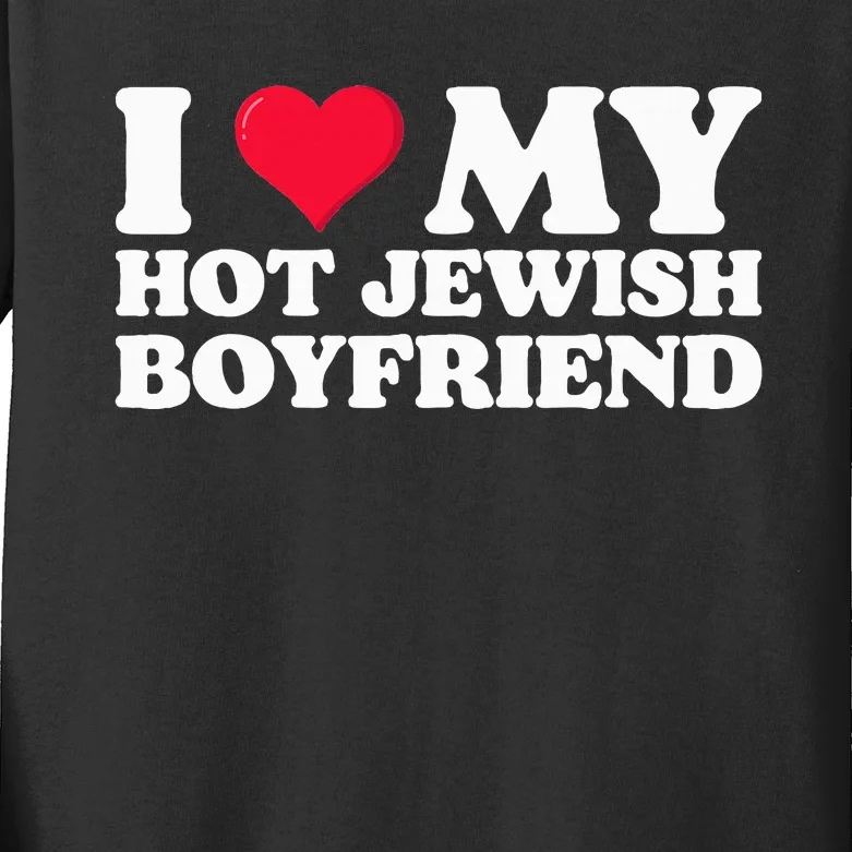 I Love My Hot Jewish Boyfriend I Heart My Hot Jewish Kids Long Sleeve Shirt