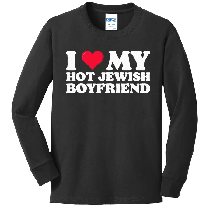 I Love My Hot Jewish Boyfriend I Heart My Hot Jewish Kids Long Sleeve Shirt