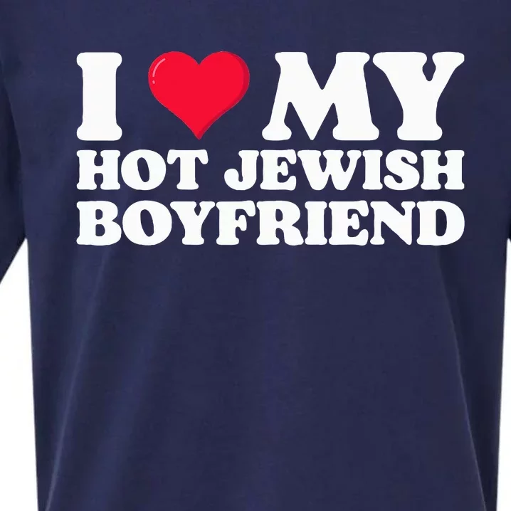 I Love My Hot Jewish Boyfriend I Heart My Hot Jewish Sueded Cloud Jersey T-Shirt