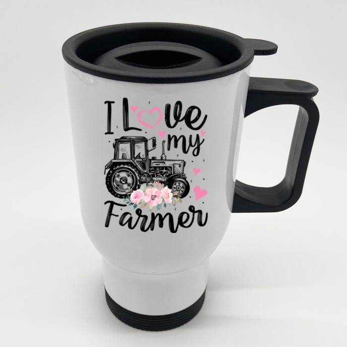 I Love My Farmer Funny Farmer Wife Friend Tractor Gift Front & Back Stainless Steel Travel Mug