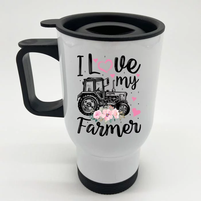 I Love My Farmer Funny Farmer Wife Friend Tractor Gift Front & Back Stainless Steel Travel Mug