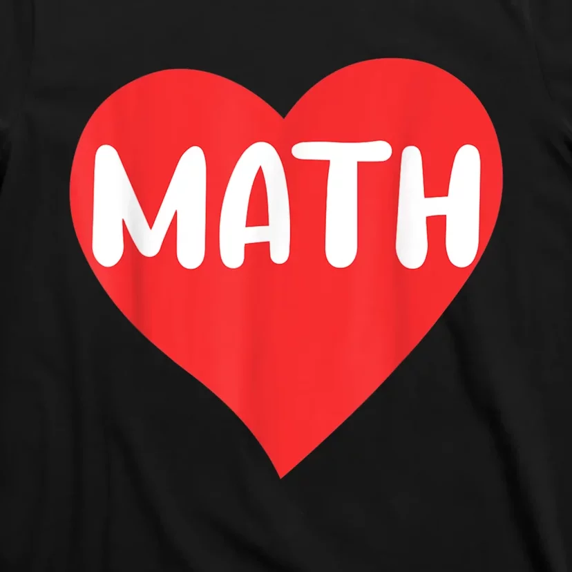 I Love Math School University Algebra Funny Mathematics T-Shirt