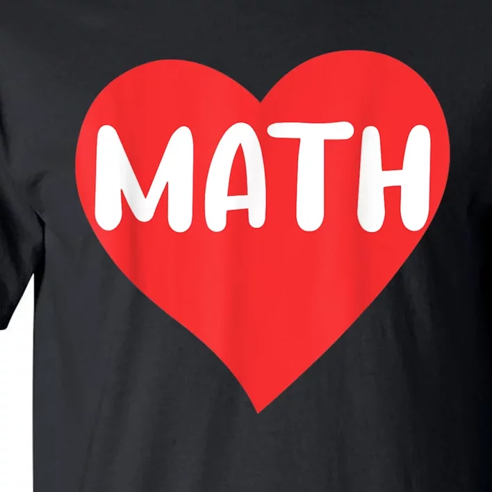 I Love Math School University Algebra Funny Mathematics Tall T-Shirt