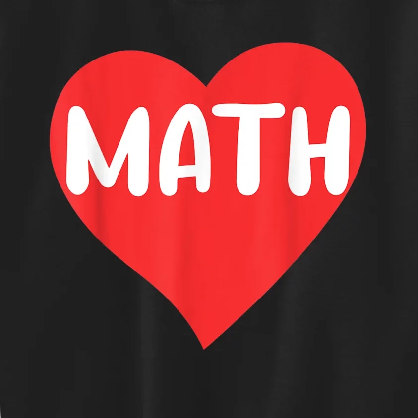 I Love Math School University Algebra Funny Mathematics Kids Sweatshirt