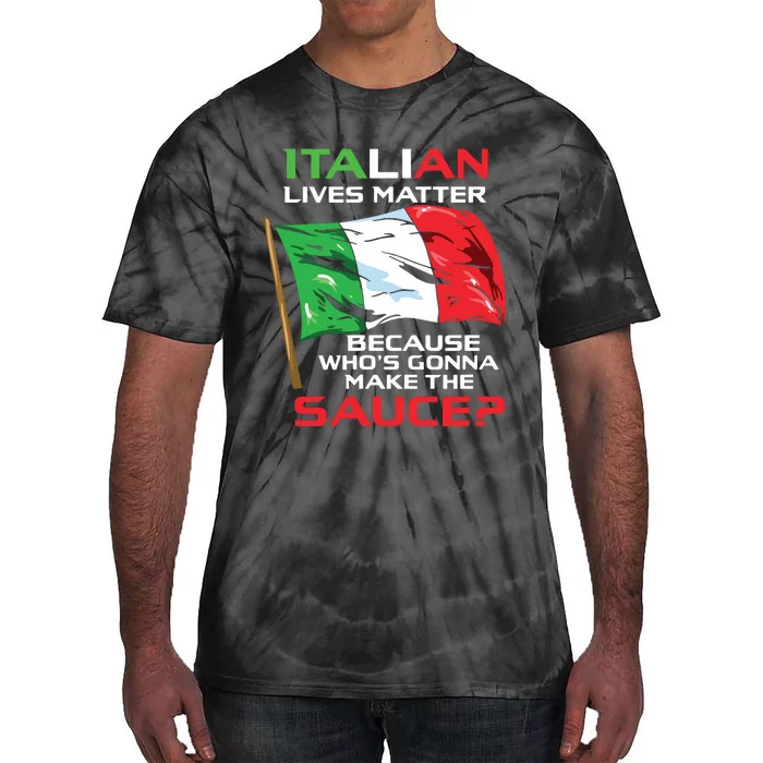 Italian Lives Matter Funny Italian Funny Italy Tie-Dye T-Shirt