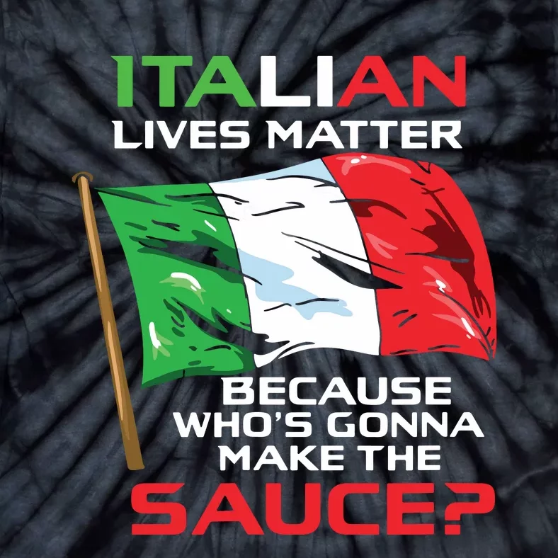 Italian Lives Matter Funny Italian Funny Italy Tie-Dye T-Shirt