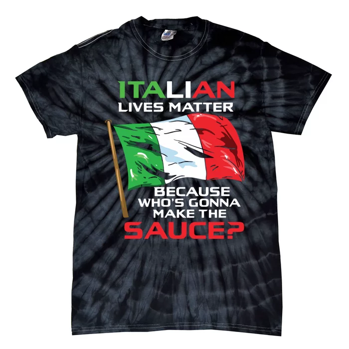 Italian Lives Matter Funny Italian Funny Italy Tie-Dye T-Shirt