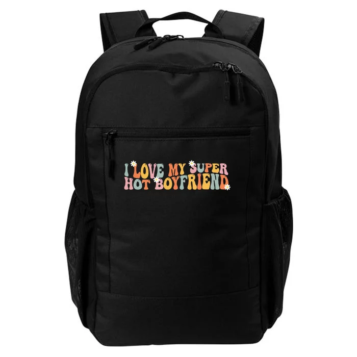 I Love My Super Hot Boyfriend I Heart My Boyfriend Daily Commute Backpack